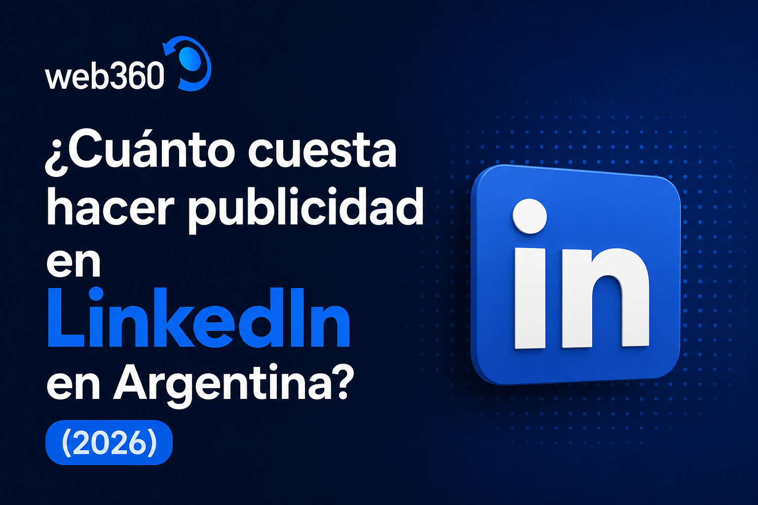 ¿Cuánto cuesta hacer publicidad en LinkedIn en Argentina? (2026)